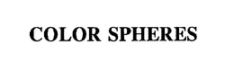 COLOR SPHERES trademark