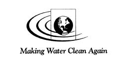MAKING WATER CLEAN AGAIN trademark