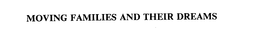 MOVING FAMILIES AND THEIR DREAMS trademark