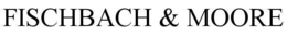 FISCHBACH & MOORE trademark
