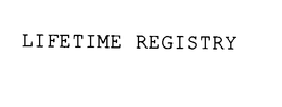 LIFETIME REGISTRY trademark