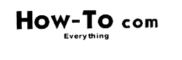 HOW-TO.COM HOW-TO DO EVERYTHING ALL IN ONE PLACE trademark