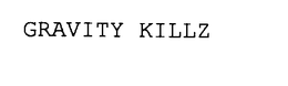 GRAVITY KILLZ trademark