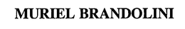 MURIEL BRANDOLINI trademark