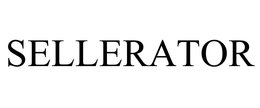 SELLERATOR trademark