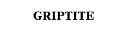 GRIPTITE trademark