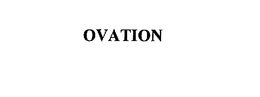 OVATION trademark