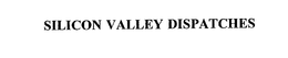 SILICON VALLEY DISPATCHES trademark