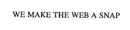 WE MAKE THE WEB A SNAP trademark