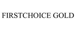 FIRSTCHOICE GOLD trademark