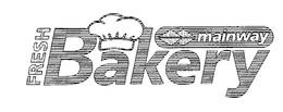 MAINWAY FRESH BAKERY trademark