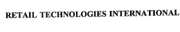 RETAIL TECHNOLOGIES INTERNATIONAL trademark