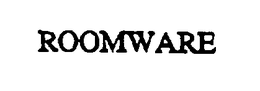 ROOMWARE trademark