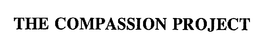 THE COMPASSION PROJECT trademark