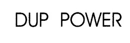 DUP POWER trademark