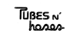 TUBES N' HOSES trademark