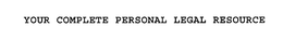 YOUR COMPLETE PERSONAL LEGAL RESOURCE trademark