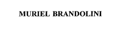MURIEL BRANDOLINI trademark