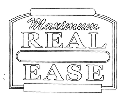 MAXIMUM REAL EASE trademark
