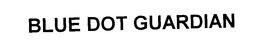 BLUE DOT GUARDIAN trademark