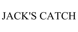 JACK'S CATCH trademark
