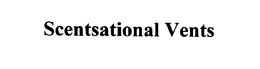 SCENTSATIONAL VENTS trademark