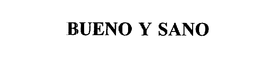 BUENO Y SANO trademark