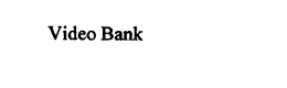 VIDEO BANK trademark