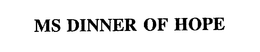 MS DINNER OF HOPE trademark