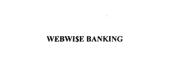 WEBWI$E BANKING trademark