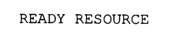 READY RESOURCE trademark