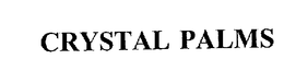 CRYSTAL PALMS trademark