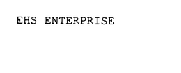EHS ENTERPRISE trademark