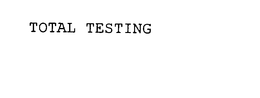TOTAL TESTING trademark