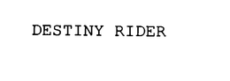 DESTINY RIDER trademark