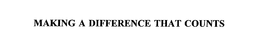 MAKING A DIFFERENCE THAT COUNTS trademark