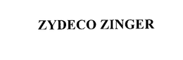 ZYDECO ZINGER trademark