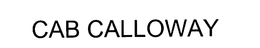 CAB CALLOWAY trademark