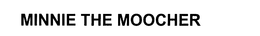MINNIE THE MOOCHER trademark