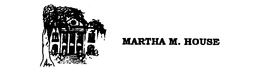 MARTHA M. HOUSE trademark