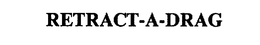 RETRACT-A-DRAG trademark
