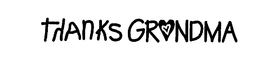 THANKS GRANDMA trademark