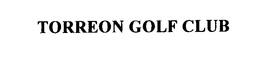 TORREON GOLF CLUB trademark