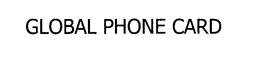 GLOBAL PHONE CARD trademark