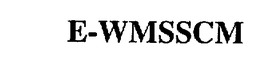E-WMSSCM trademark