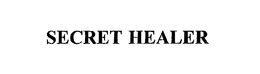 SECRET HEALER trademark
