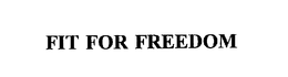 FIT FOR FREEDOM trademark