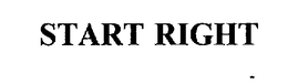 START RIGHT trademark