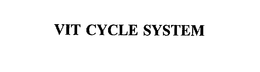 VIT CYCLE SYSTEM trademark