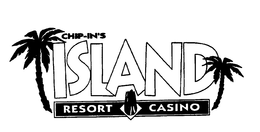CHIP-IN'S ISLAND RESORT CASINO trademark